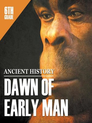 cover image of 6th Grade Ancient History - Dawn of Early Man